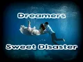 Dreamers - Sweet Disaster [Lyrics on screen]