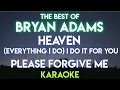 Download Lagu HEAVEN - (EVERYTHING I DO) I DO IT FOR YOU - PLEASE FORGIVE ME - BRYAN ADAMS (KARAOKE VERSION)