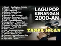 LAGU POP KENANGAN 2000-AN BAND INDONESIA HITS NOSTALGIA || Playlist Full Album Lagu Populer