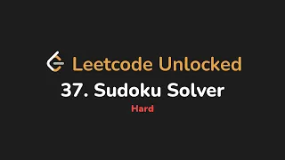37 Sudoku Solver Leetcode Unlocked - Python