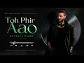 A Classic From The Past, Still Timeless | Toh Phir Aao | Mustafa Zahid | Awarapan | Emraan Hashmi