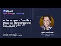 Trigger user interactions directly from your search box with Autocomplete js
