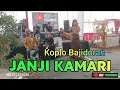 Download Lagu JANJI KAMARI - KOPLO BAJIDORAN NICO ENTERTAINMENT