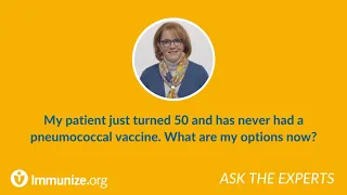 What Are The Pneumococcal Vaccination Options For A Previously Unvaccinated 50 Year Old 