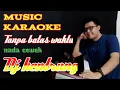 TANPA BATAS WAKTU _ KARAOKE POP POPULER TANPA VOKAL _ ( versi Dj kentrung )