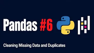 Learn Pandas in Python Cleaning Missing Data and Duplicates