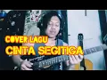 Lagu Cover Lagu CINTA SEGITIGA gitaris ARIS MAGELANG // KONTES VIDEO COVER GITAR