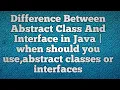 Difference Between Abstract Class And Interface in Java when to use what