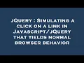 jQuery Simulating a click on a link in that yields normal browser behavior