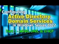 Installing Active Directory Domain Services in Windows Server 2022 along with DNS and DHCP