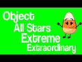 Object All Stars Extreme Extraordinary Intro Episode 18-Finale