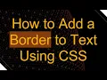 How to Add a Border to Text Using CSS