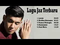 Download Lagu Lagu Terbaru Jaz Luluh - Full PLAYLIST HITS Jaz