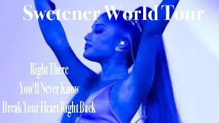 Download Sweetener World Tour - Right There/You'll Never Know/Break Your Heart Right Back (Live) MP3