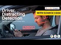 AI-Powered Driver Distraction Detection System in Python Deep Learning Project Source Code
