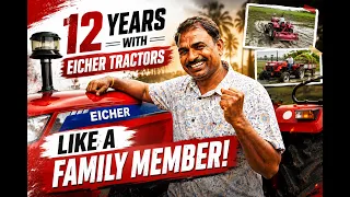 “EICHER Tractor Is a Member of My Family” | EICHER 551 PRIMA G3 Customer Story