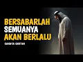 Untukmu yang Saat Ini Sedang Dihantam Habis-habisan oleh Dunia | Cahaya Qur'an