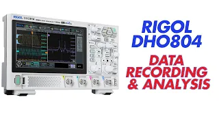 Rigol DHO804: Data Recording & Analysis