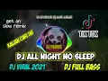 Download Lagu DJ ALL NIGHT NO SLEEP VIRAL TIKTOK