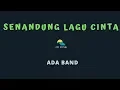 Download Lagu ADA BAND-SENANDUNG LAGU CINTA (KARAOKE+LYRICS) BY AW MUSIK