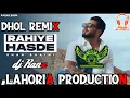 Download Lagu Rahiye Hasde | Khan Bhaini | dj Rana Lahoria Production Dhol Mix | New Punjabi Song 2021