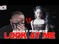 Korean Hiphop Junkie react to ALLDAY PROJECT - LOOK AT ME ENG SUB