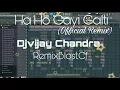 Lagu Ha Ho Gayi Galti official remix officially mixing