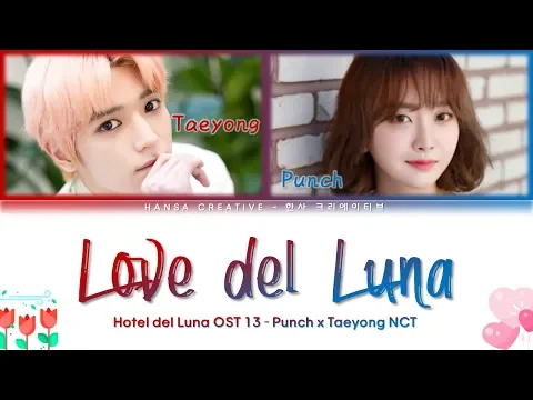 Download MP3 Taeyong NCT & Punch - Love del Luna (Hotel Del Luna OST 13) Lyrics Color Coded (Han/Rom/Eng)