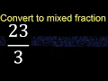 Convert to mixed fraction transform improper fractions to mixed mixed