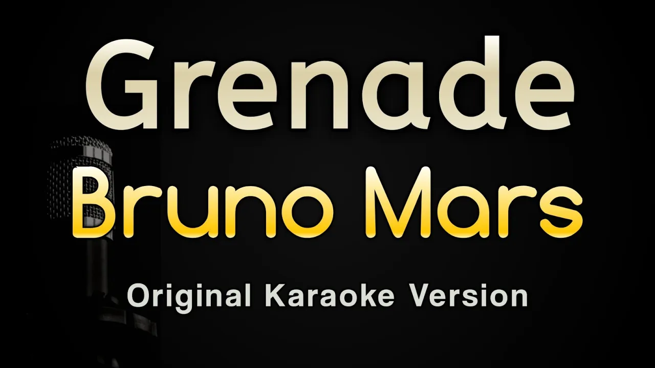 Grenade - Bruno Mars (Karaoke Songs With Lyrics - Original Key) Grenade - Bruno Mars (Karaoke Songs With Lyrics - Original Key)