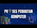 Download Lagu PROSES PERAKITAN KOMPUTER - Tata Cara Merakit komputer Lengkap