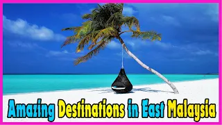 Download Top 10 Most Amazing Destinations in East Malaysia MP3