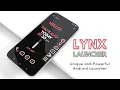 Lynx Unique and Powerful Android Launcher