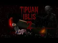 Download Lagu TIPUAN IBLIS 02 ¶||Animasi Horor | Sinetron Animasi