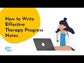 How to Write Effective Therapy Progress Notes