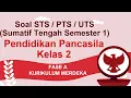 Download Lagu SOAL PTS/STS/UTS PENDIDIKAN PANCASILA KELAS 2 SEMESTER 1
