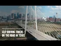 Lagu Autona / freight in Texas: inside our autonomous trucking ecosystem