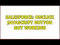 Salesforce OnClick Javascript Button Not Working 2 Solutions