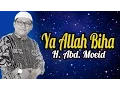 Download Lagu Ya Allah Biha - H. Abd. Moeid | Media record official