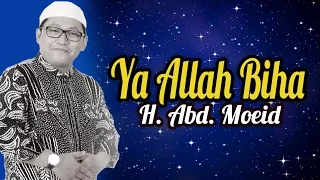Download Ya Allah Biha - H. Abd. Moeid | Media record official MP3