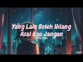 Download Lagu Yang Lain Boleh Hilang Asal Kau Jangan - Mitty Zasia (Slowed + Reverb)