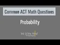 ACT Probability Questions Common ACT Math Questions