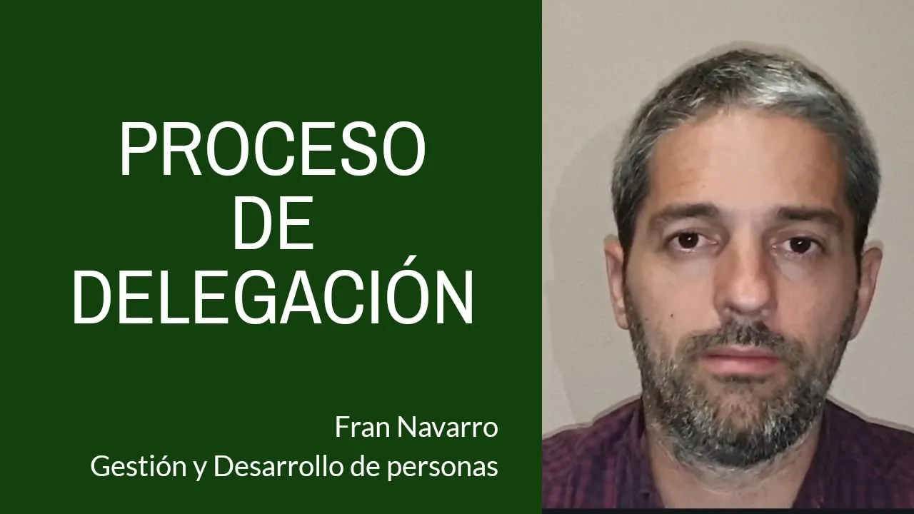 Proceso de Delegación. Fran Navarro