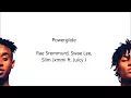 Powerglide (lyrics)- Rae Sremmurd, Swae Lee, Slim Jxmmi ft. Juicy J