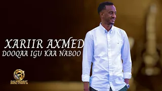 XARIIR AXMED DOOQAA IGU KAA NABOO 2025 