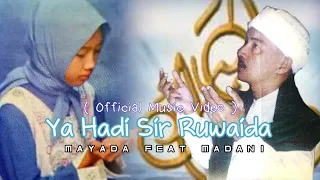 Download Ya Hadi Sir Ruwaida | Mayada Feat Madani ( Official Music Video ) MP3