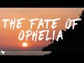 Taylor Swift - The Fate of Ophelia (Lyrics) The Chainsmokers Remix