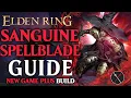Elden Ring Arcane Intelligence Build Guide - How to Build a Sanguine Spellblade NG Guide