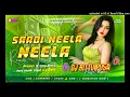 Download Lagu Sadi Neela Neela Paras Raj Yadav Anjali Bharti Maghi Khortha Mix Dj Bittu Pusa Download Lagu Sadi Neela Neela Paras Raj Yadav Anjali Bharti Maghi Khortha Mix Dj Bittu Pusa