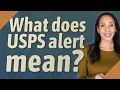 What does USPS alert mean
